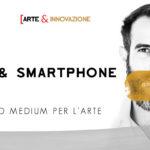 ARTE E SMARTPHONE Arte&Innovazione ArteConcas