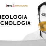 Archeologia e Tecnologia Andrea Concas