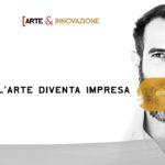 JOB DAY: QUANDO L’ARTE DIVENTA IMPRESA / Arte&Innovazione / ArteConcas