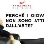 Perchè i giovani non sono attratti dall’arte? / ArteConcas RISPONDE