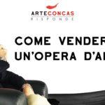 Come vendere un’opera d’arte? / ArteConcas Risponde