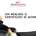 Chi realizza il certificato di autenticità di un’opera d’arte? / ArteConcas Risponde