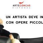 Un artista deve iniziare con opere piccole? / ArteConcas Risponde