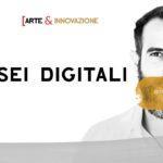 I MUSEI DIGITALI / Arte & Innovazione / Andrea Concas