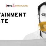 EDUTAINMENT & ARTE | Arte&Innovazione | Andrea CONCAS | ArteCONCAS