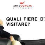 Quali fiere d’arte visitare? / ArteConcas Risponde