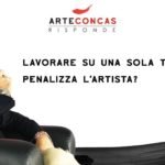 Lavorare su una sola tematica penalizza l’artista?/ ArteConcas Risponde