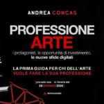 Professione ARTE | I protagonisti, opportunità di investimento, nuove sfide digitali | Andrea CONCAS