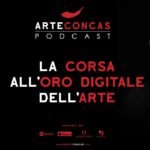 La corsa all’oro digitale dell’arte | ArteConcas PODCAST | Andrea CONCAS