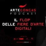 Il Flop delle Fiere d’arte Digitali | ArteConcas PODCAST | Andrea CONCAS