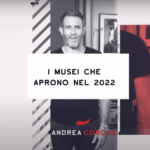 I musei che aprono nel 2022 | Andrea CONCAS | ArteCONCAS